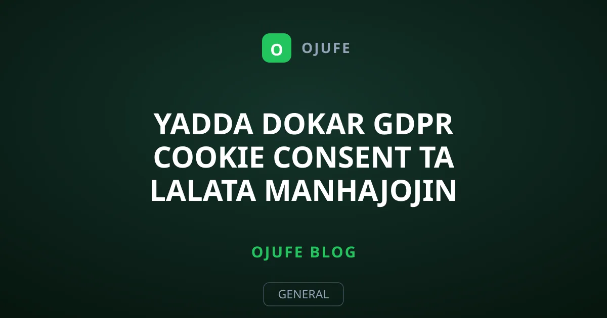 Yadda Dokar GDPR Cookie Consent Ta Lalata Manhajojin Yanar Gizo